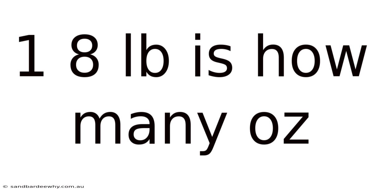 1 8 Lb Is How Many Oz