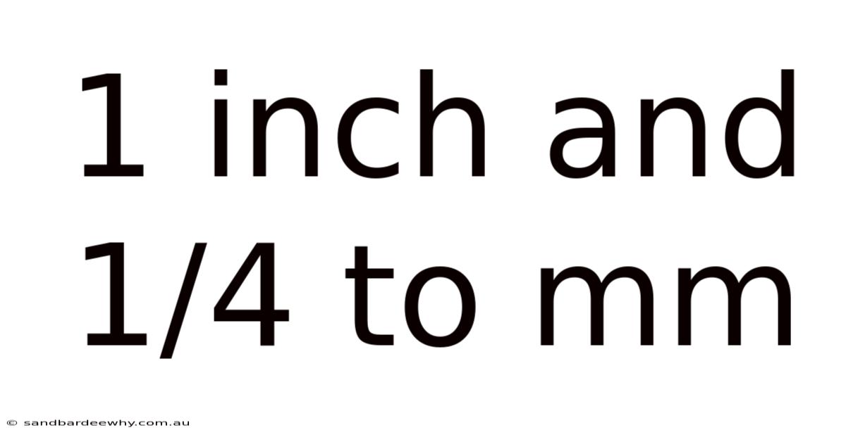 1 Inch And 1/4 To Mm