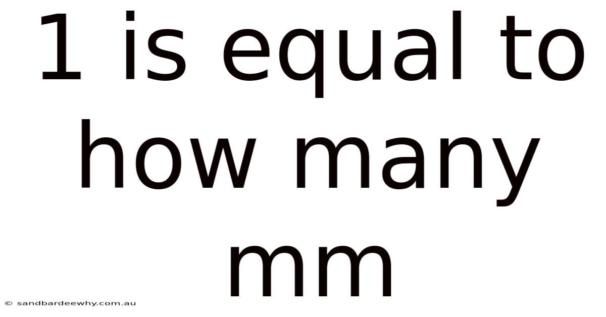 1 Is Equal To How Many Mm