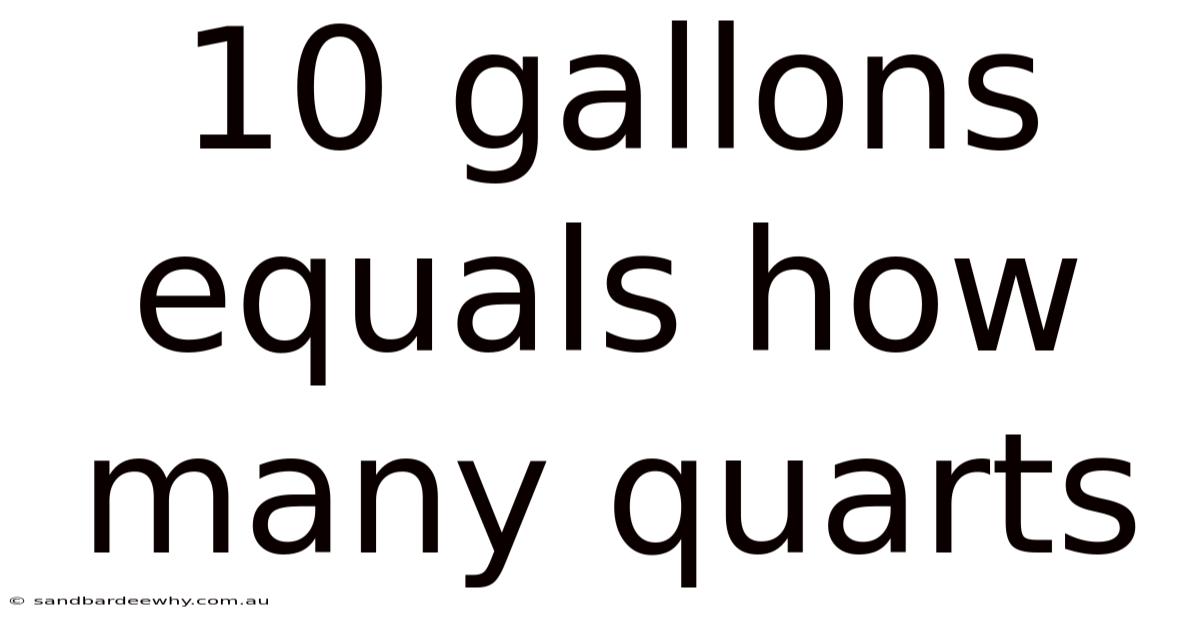 10 Gallons Equals How Many Quarts