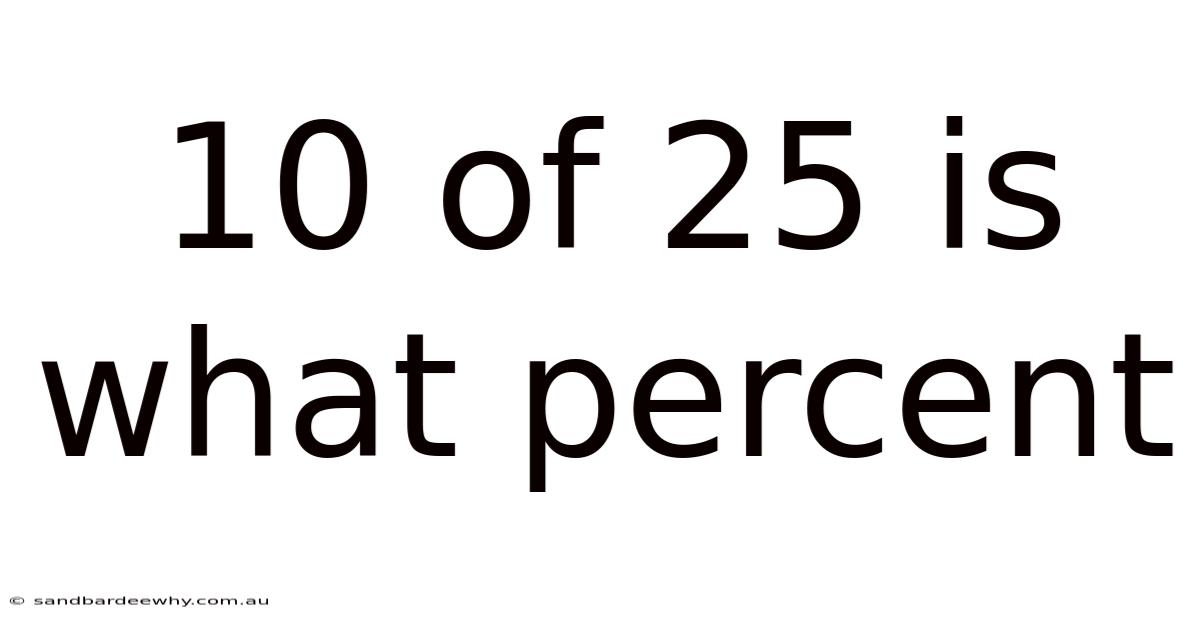 10 Of 25 Is What Percent