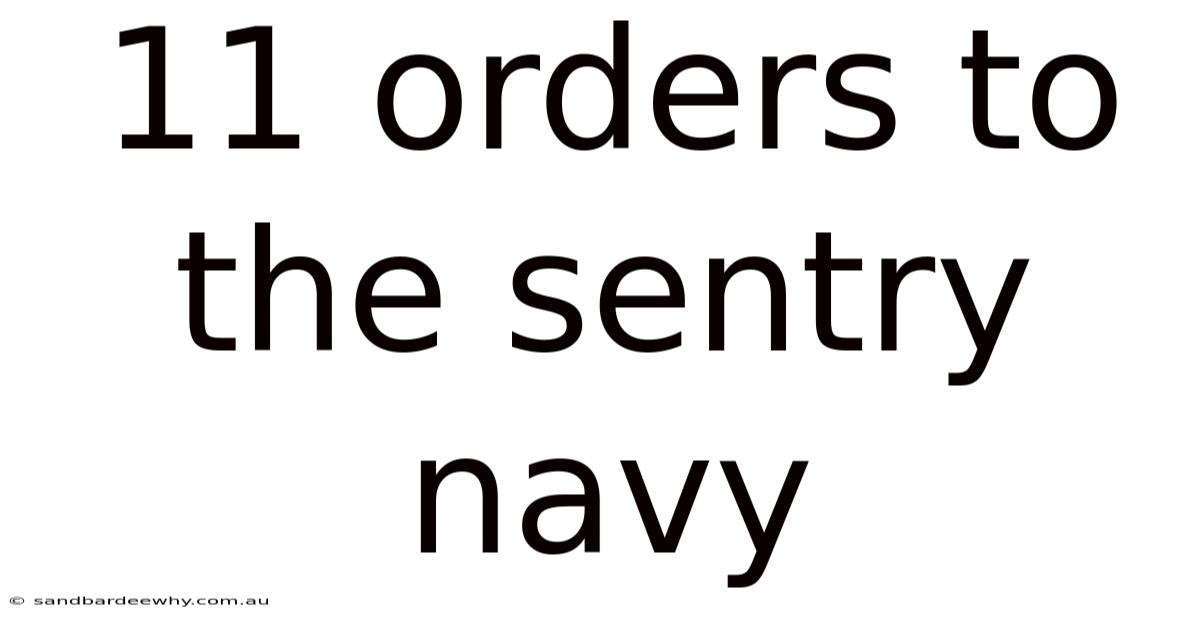 11 Orders To The Sentry Navy