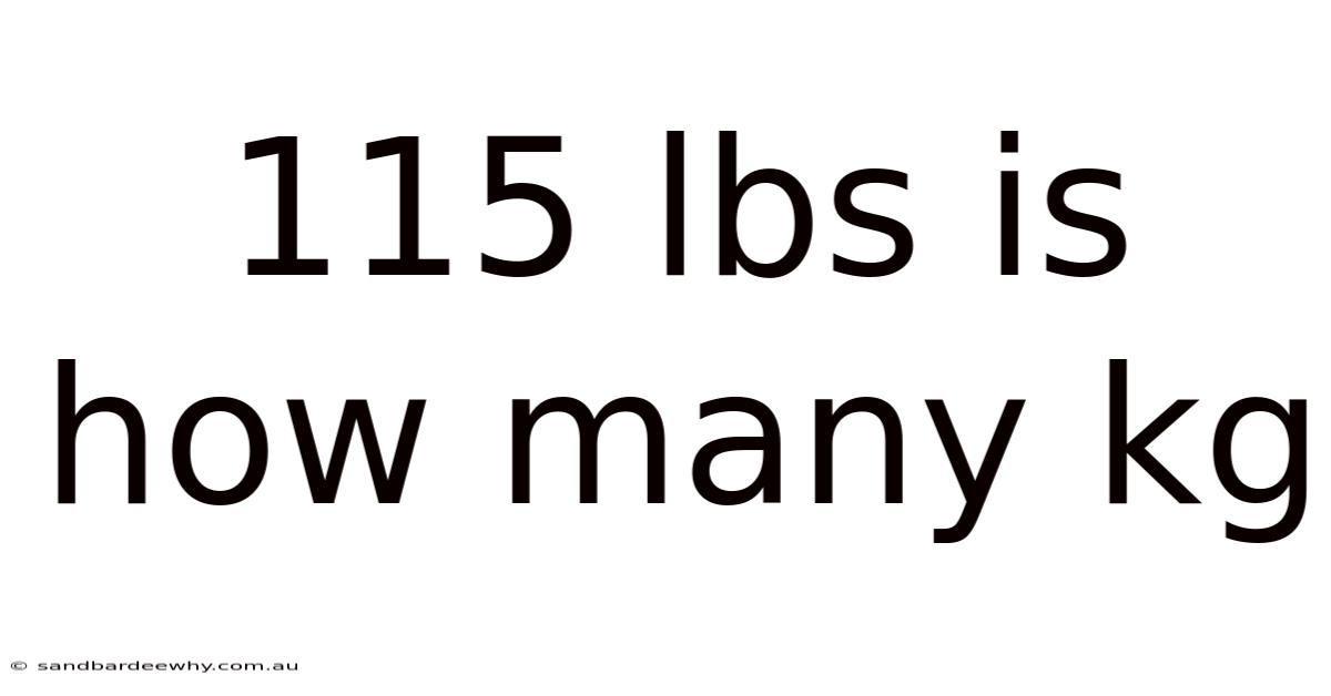 115 Lbs Is How Many Kg