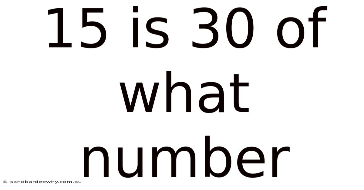 15 Is 30 Of What Number