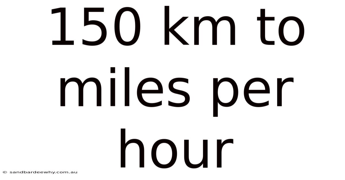 150 Km To Miles Per Hour