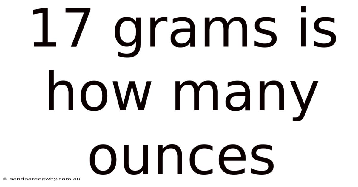 17 Grams Is How Many Ounces