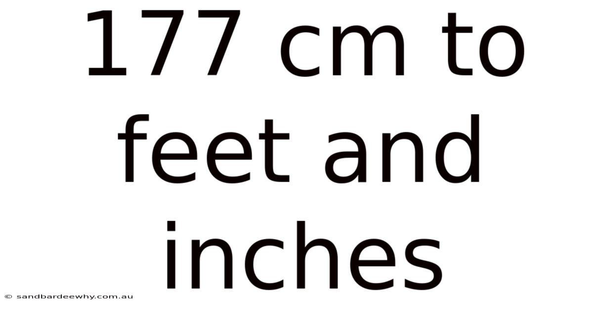 177 Cm To Feet And Inches