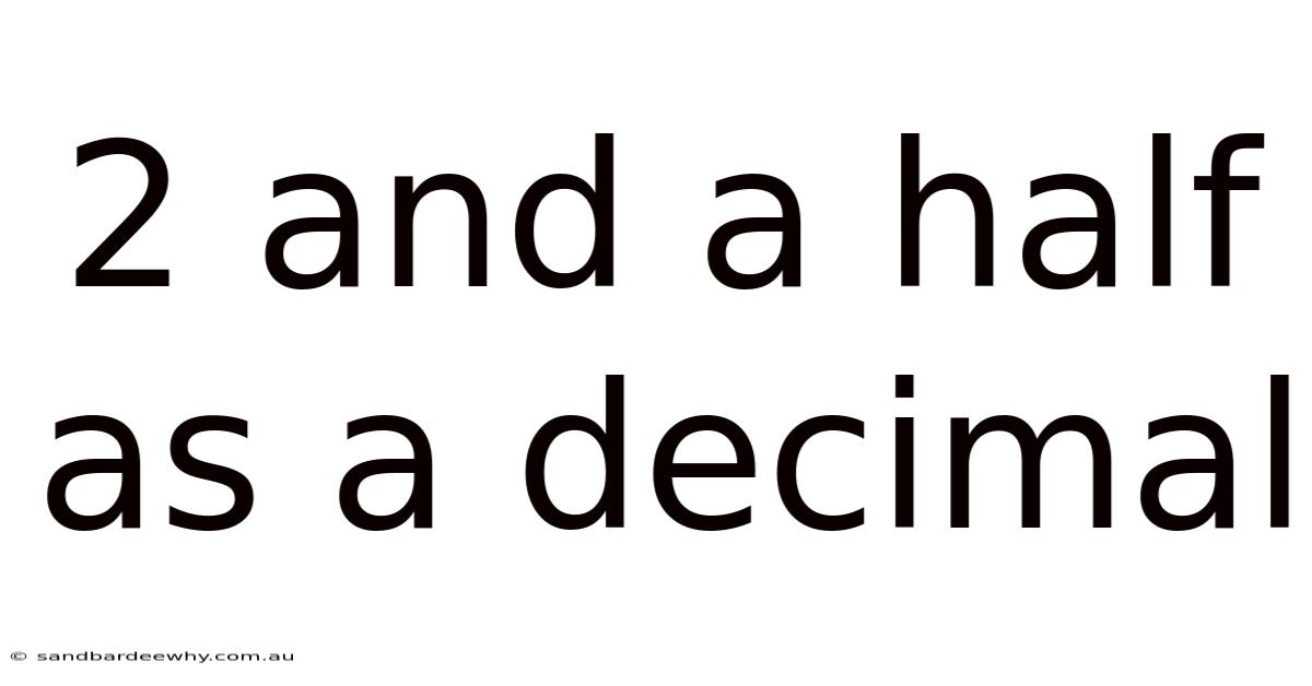 2 And A Half As A Decimal