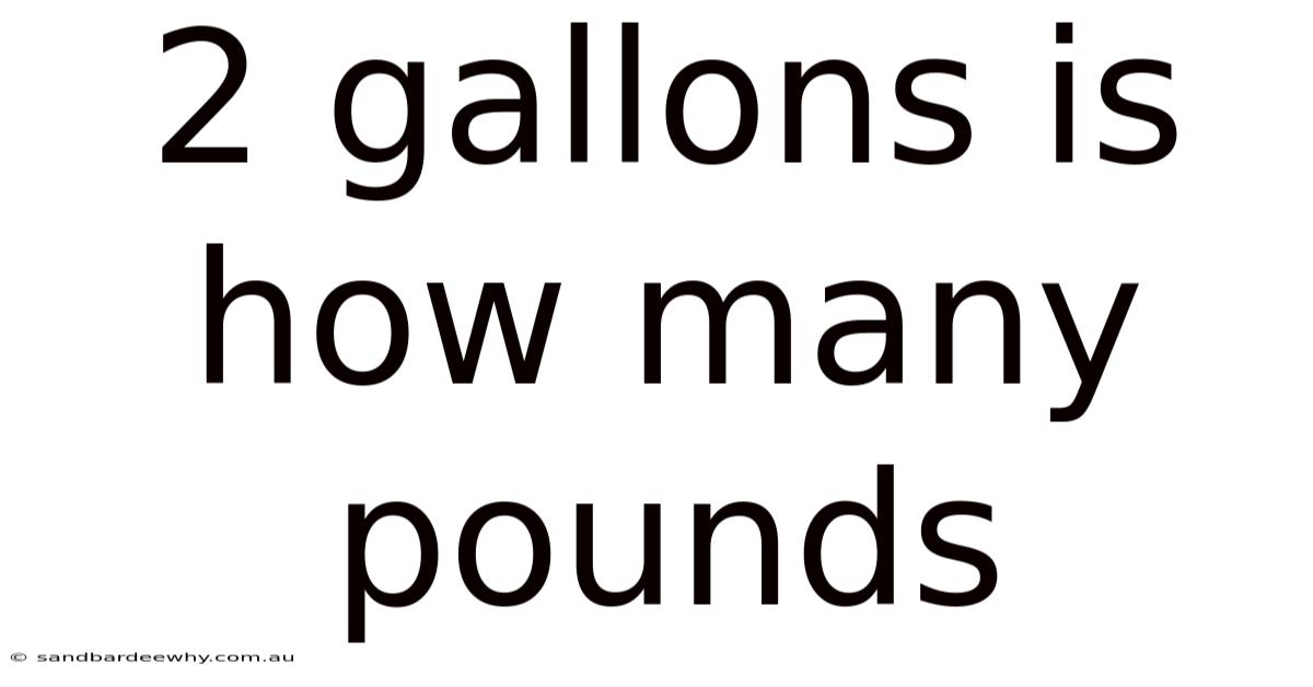 2 Gallons Is How Many Pounds