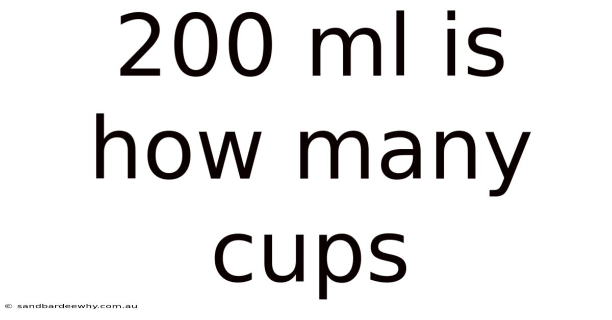 200 Ml Is How Many Cups