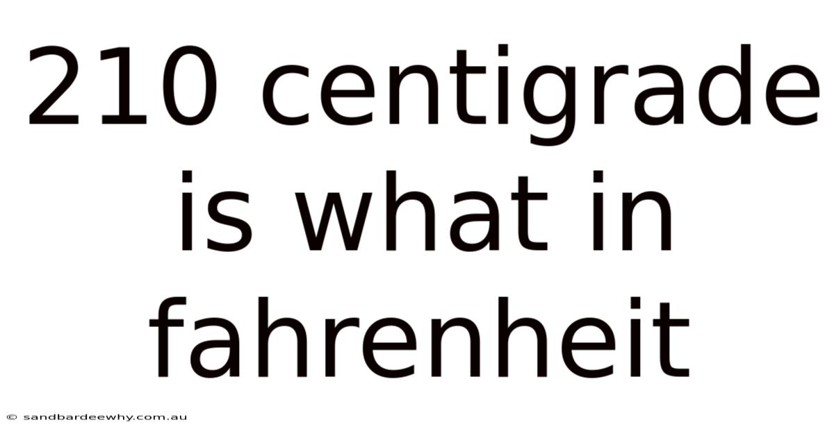 210 Centigrade Is What In Fahrenheit