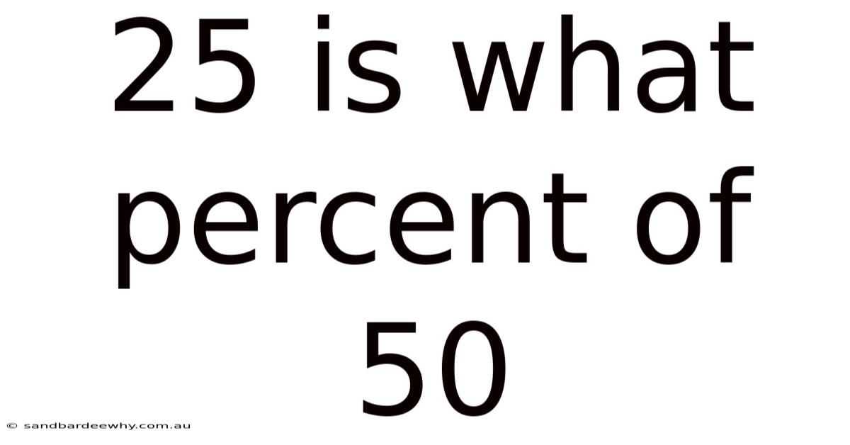 25 Is What Percent Of 50