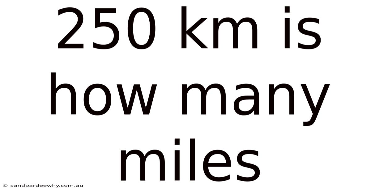 250 Km Is How Many Miles