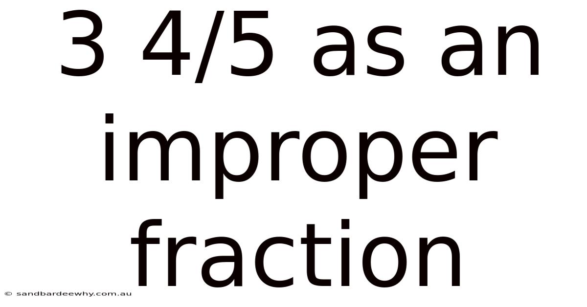 3 4/5 As An Improper Fraction