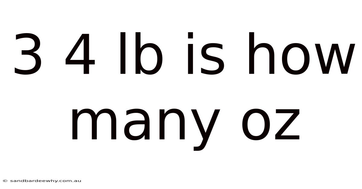 3 4 Lb Is How Many Oz