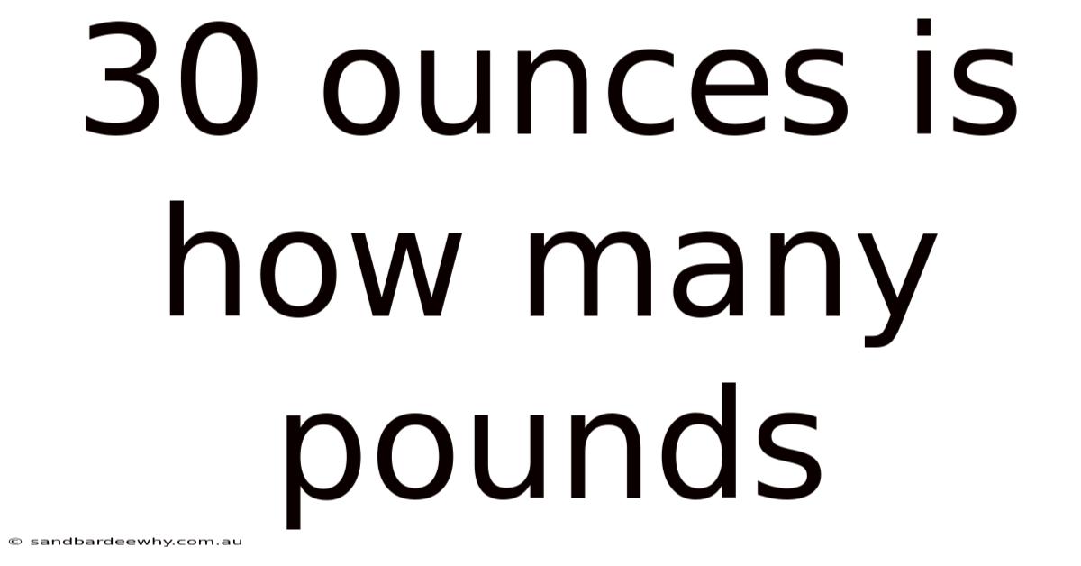 30 Ounces Is How Many Pounds