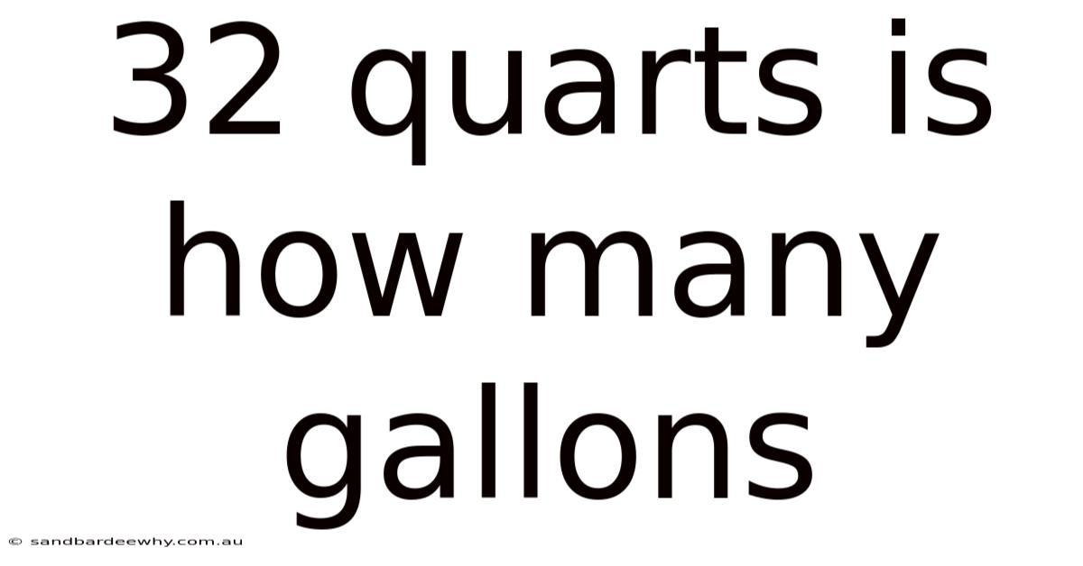 32 Quarts Is How Many Gallons