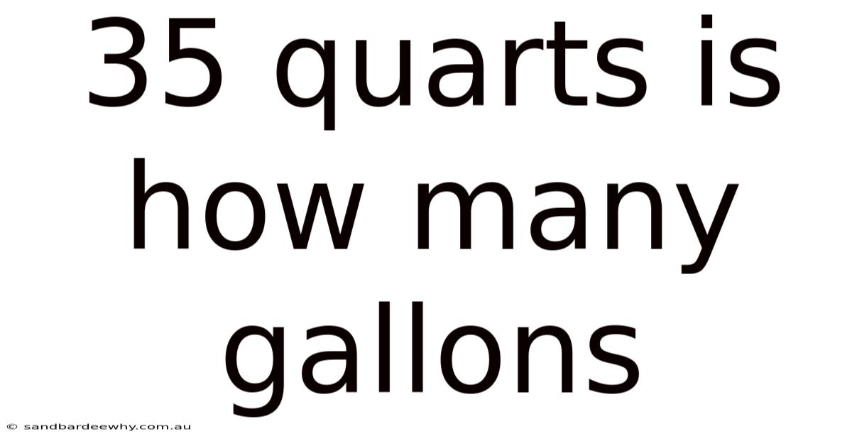 35 Quarts Is How Many Gallons