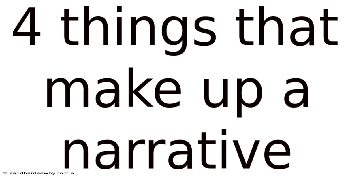 4 Things That Make Up A Narrative