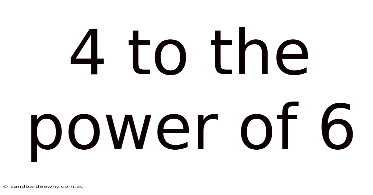 4 To The Power Of 6
