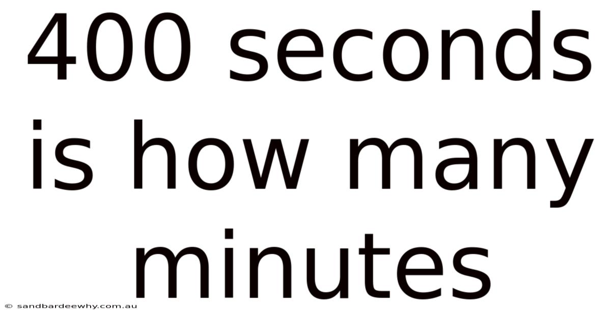 400 Seconds Is How Many Minutes