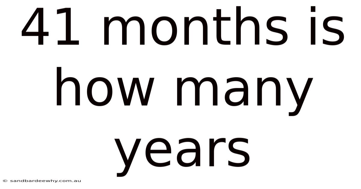 41 Months Is How Many Years