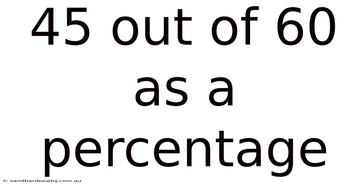 45 Out Of 60 As A Percentage