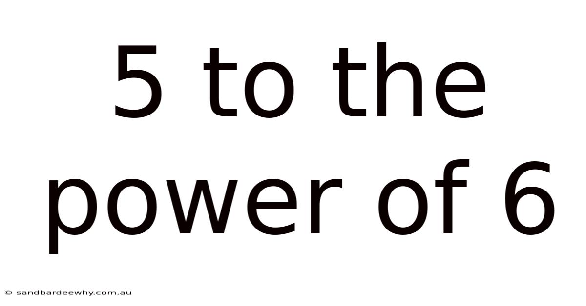 5 To The Power Of 6