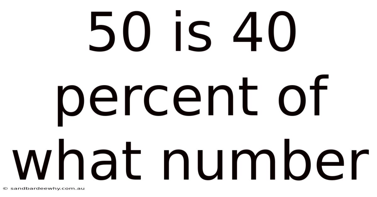 50 Is 40 Percent Of What Number