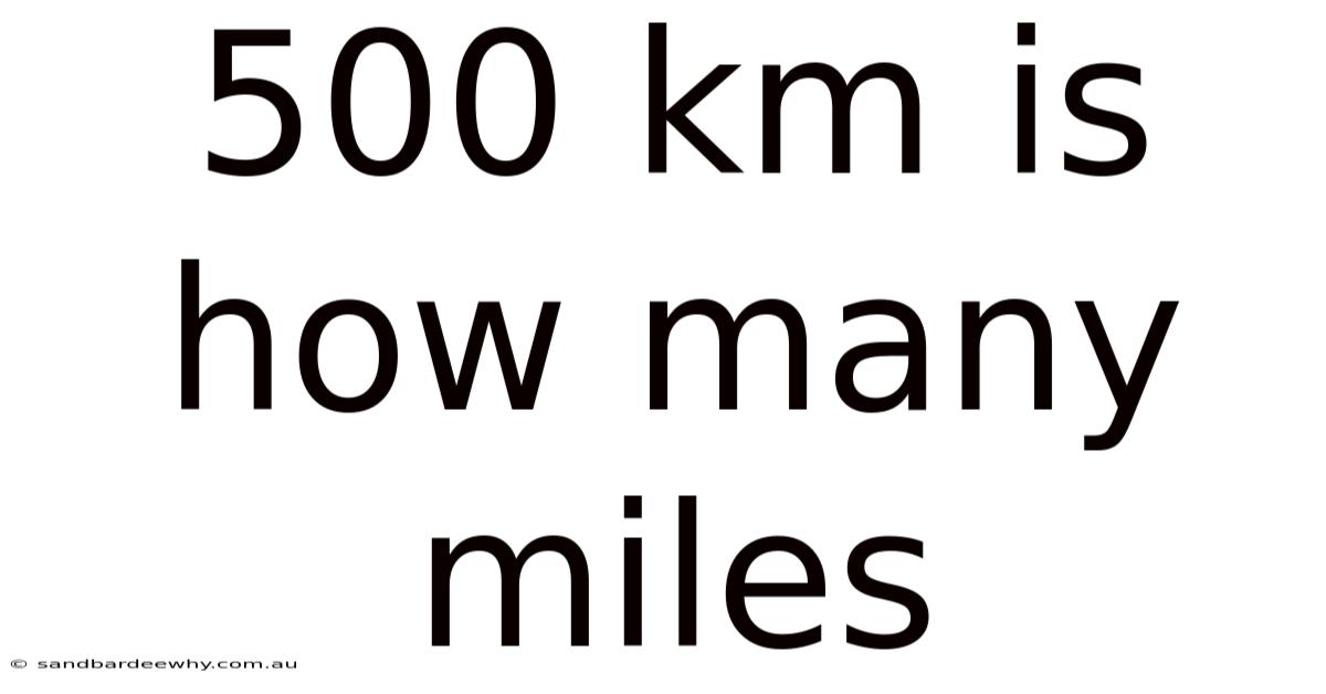 500 Km Is How Many Miles