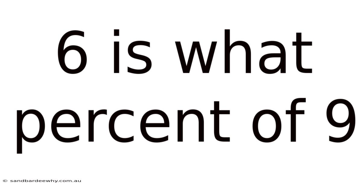 6 Is What Percent Of 9