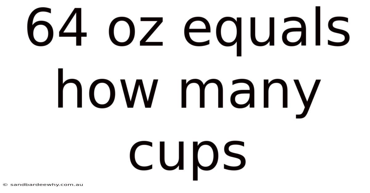 64 Oz Equals How Many Cups