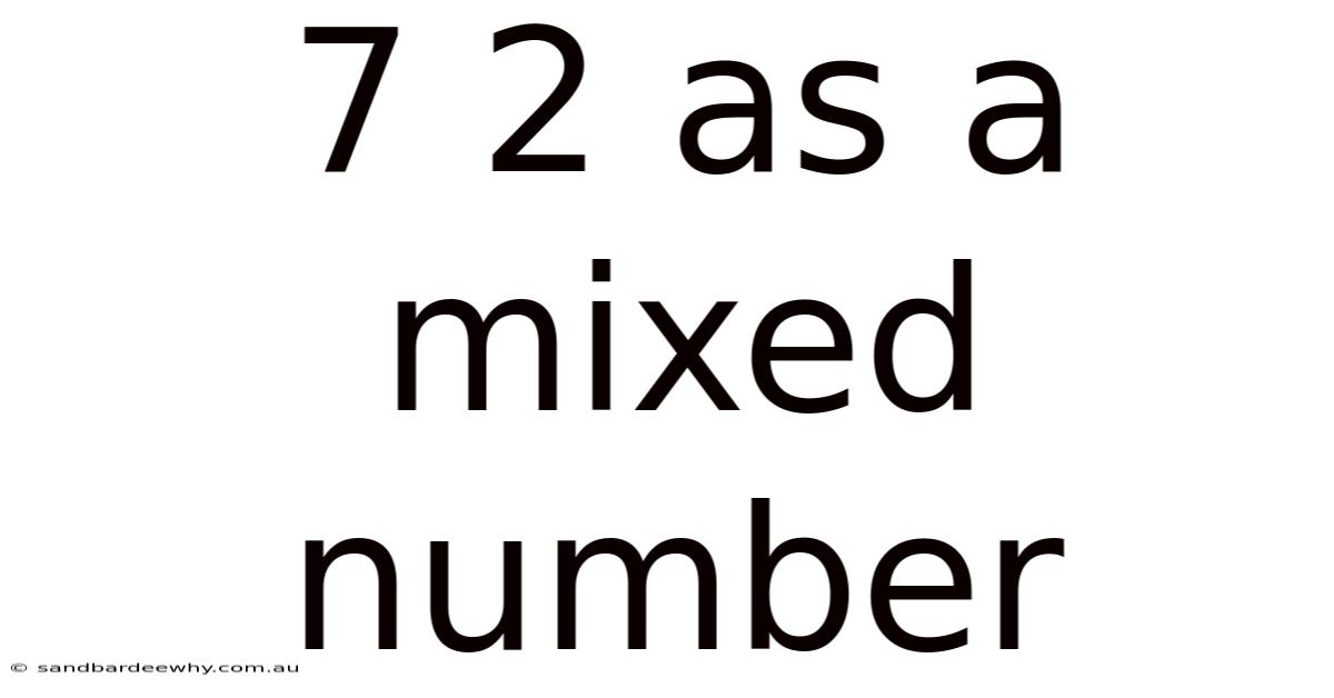7 2 As A Mixed Number