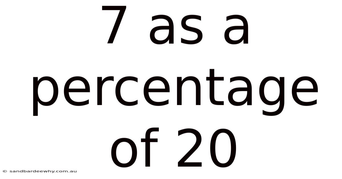 7 As A Percentage Of 20
