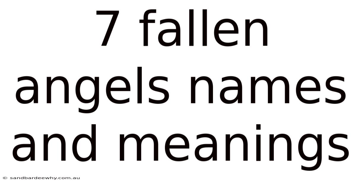 7 Fallen Angels Names And Meanings