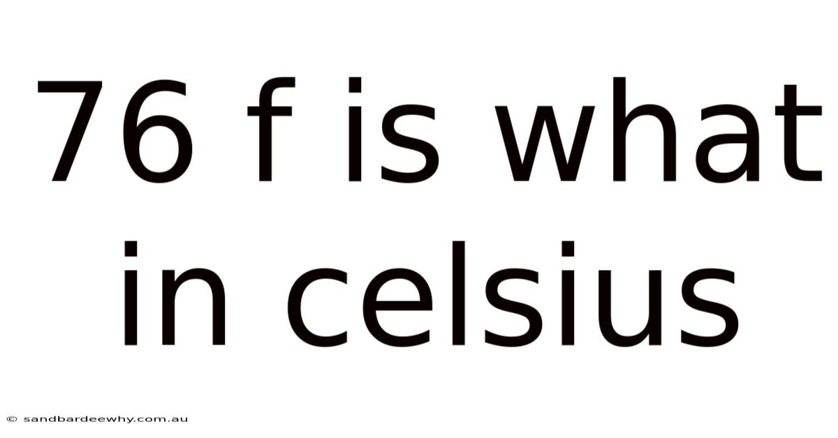 76 F Is What In Celsius