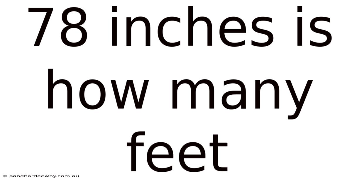 78 Inches Is How Many Feet