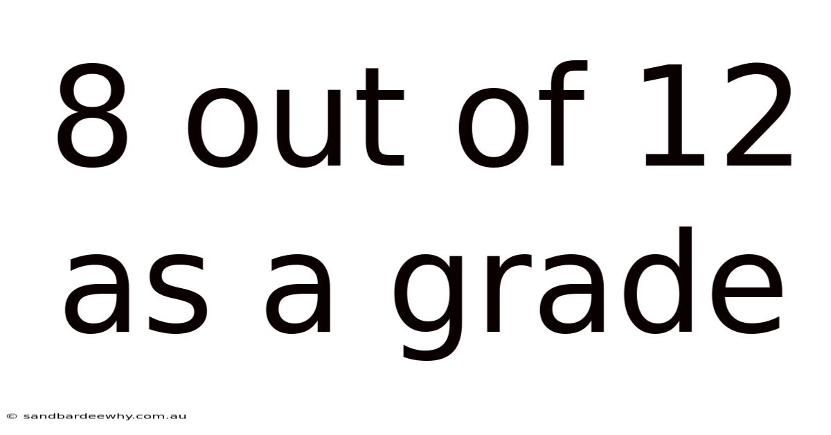 8 Out Of 12 As A Grade