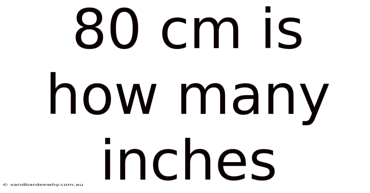 80 Cm Is How Many Inches