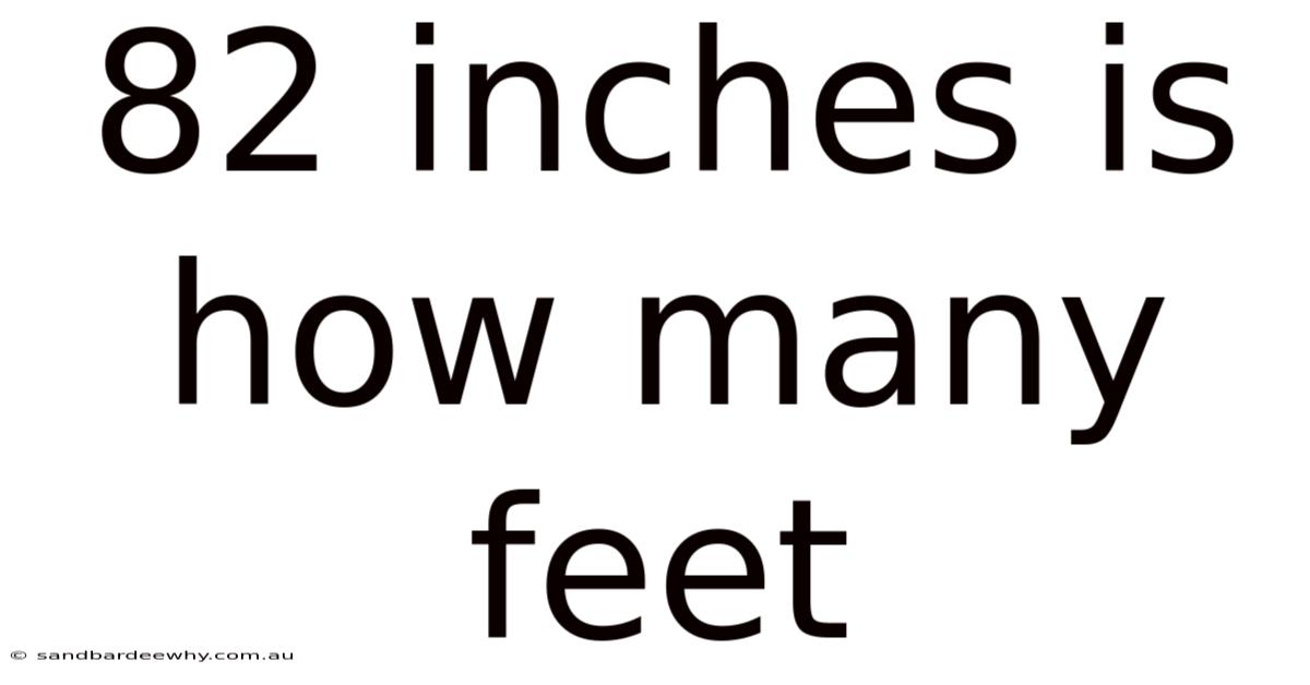 82 Inches Is How Many Feet