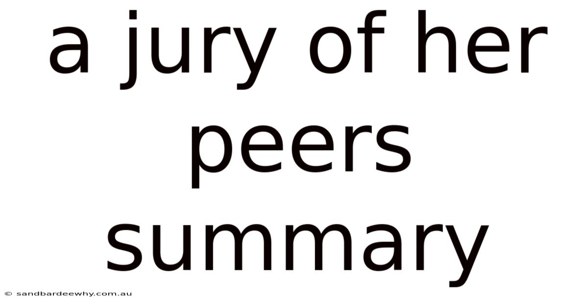 A Jury Of Her Peers Summary