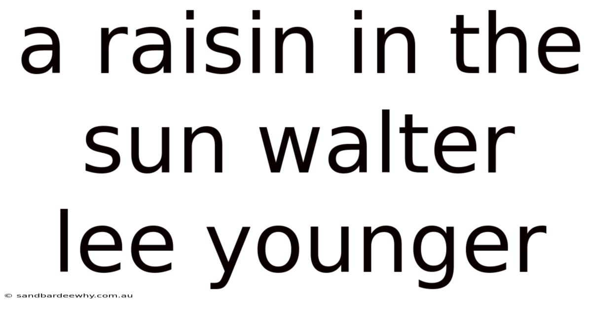 A Raisin In The Sun Walter Lee Younger