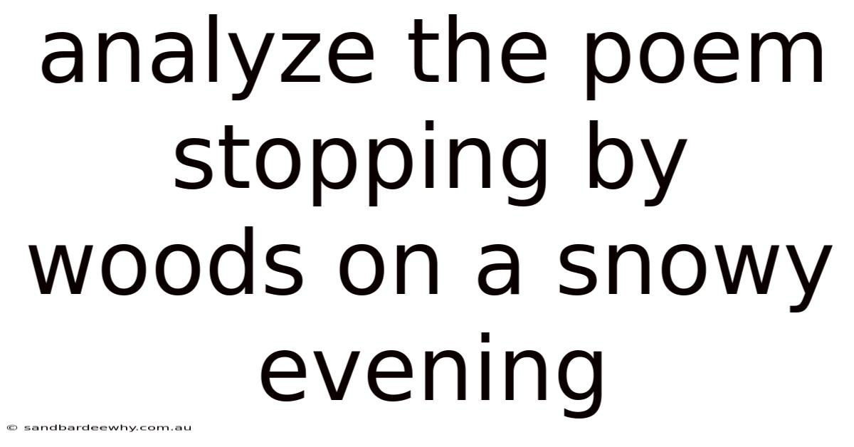 Analyze The Poem Stopping By Woods On A Snowy Evening