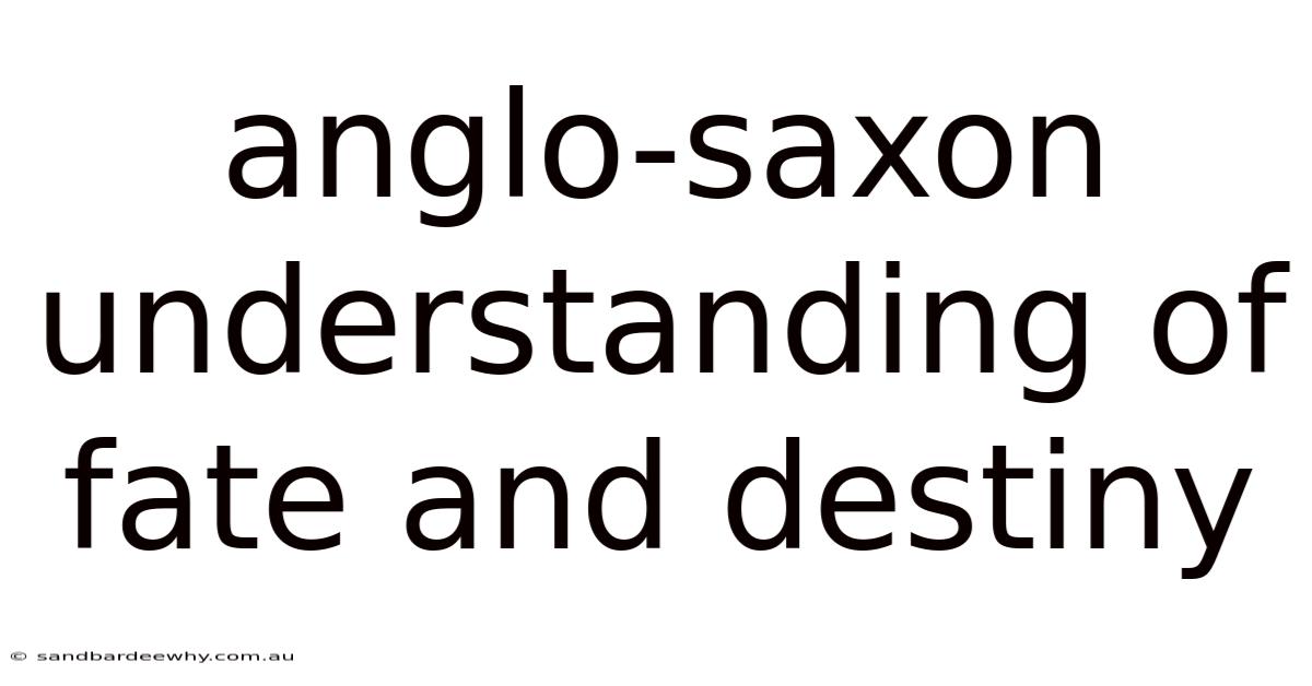 Anglo-saxon Understanding Of Fate And Destiny