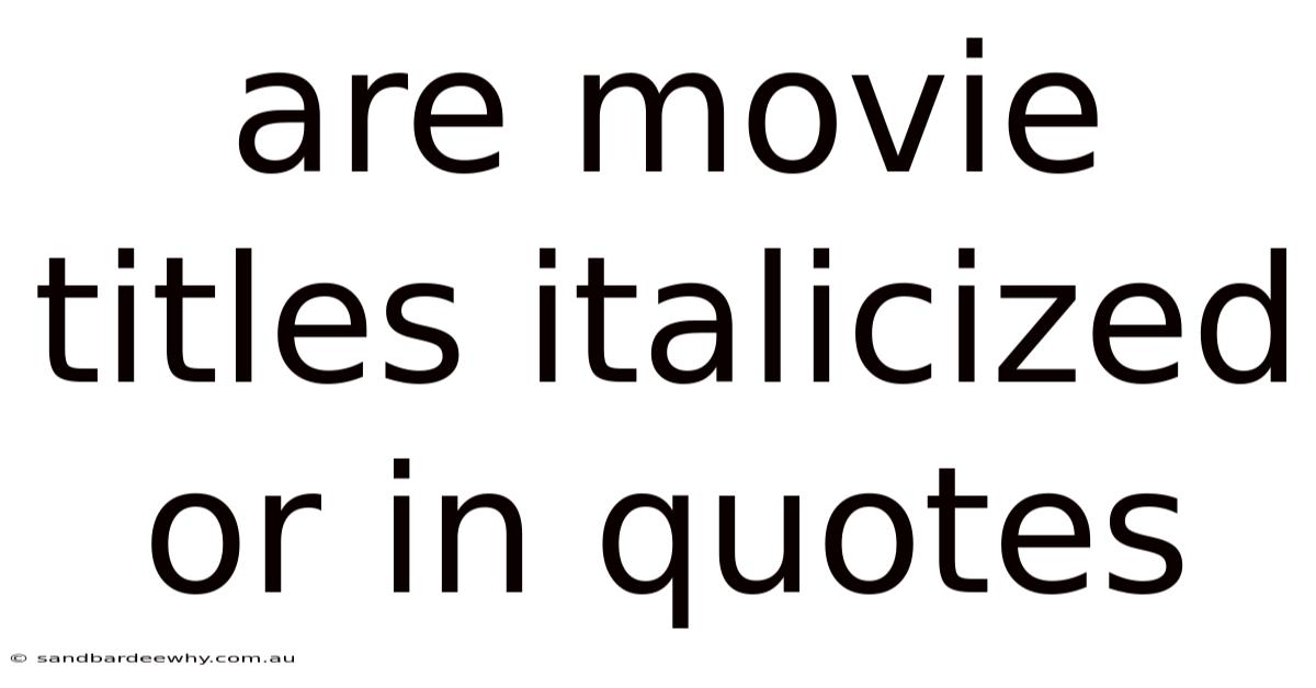 Are Movie Titles Italicized Or In Quotes