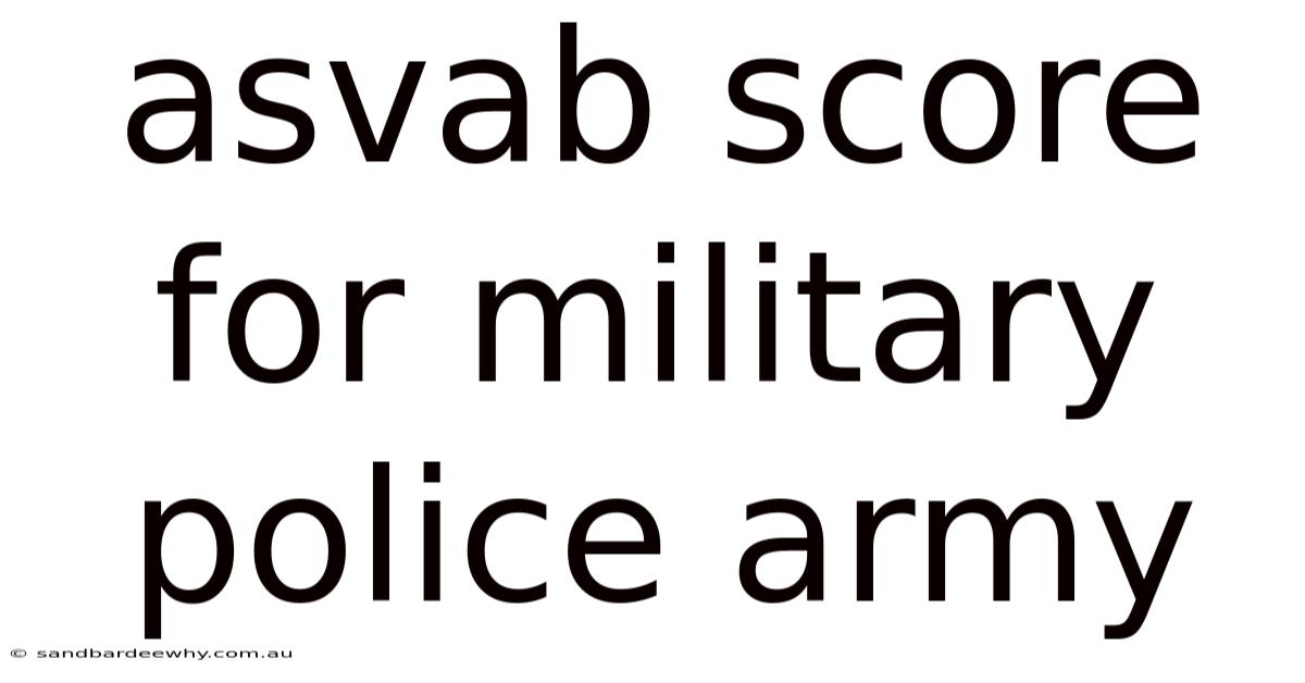 Asvab Score For Military Police Army