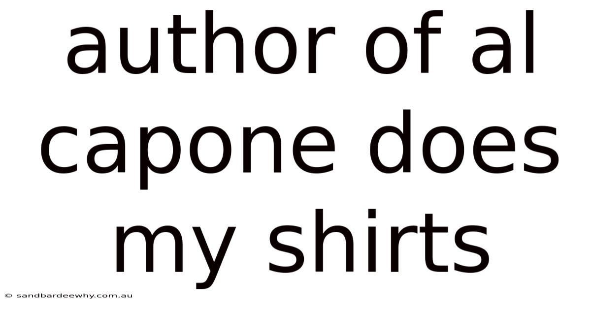 Author Of Al Capone Does My Shirts