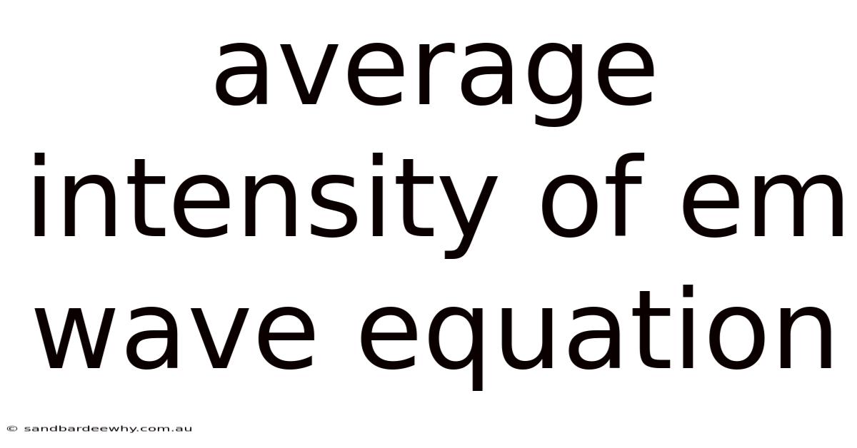 Average Intensity Of Em Wave Equation