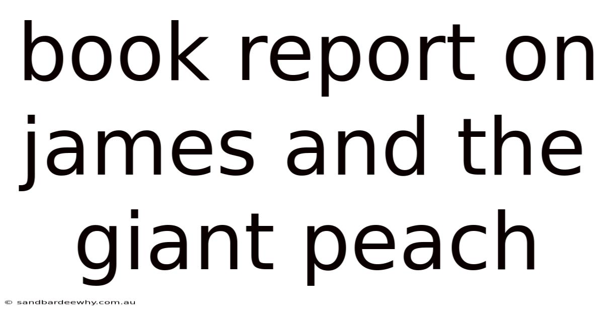 Book Report On James And The Giant Peach