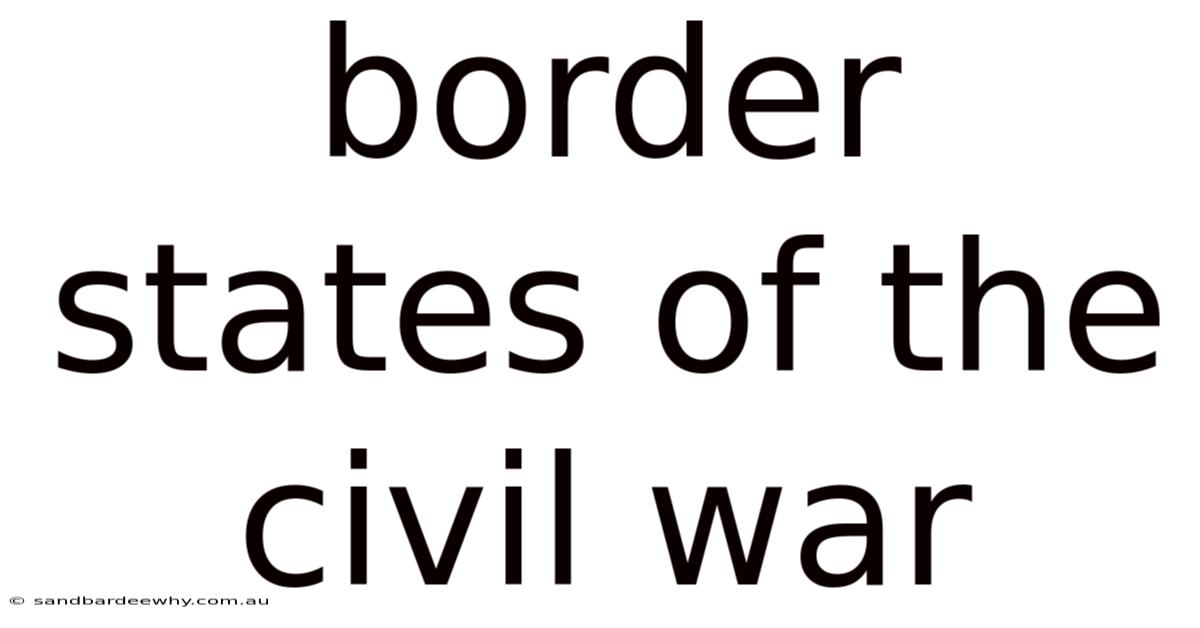 Border States Of The Civil War